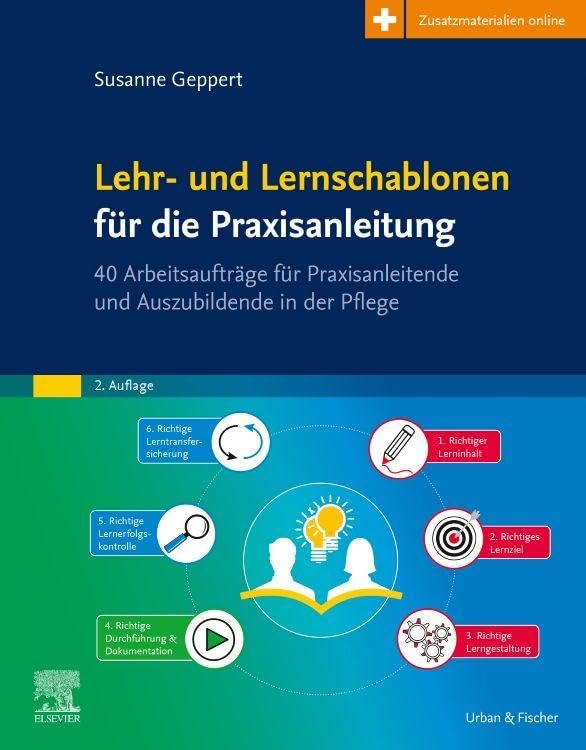 Lehr- und Lernschablonen für die Praxisanleitung: 40 Arbeitsaufträge für Praxisanleitende und Auszubildende in der Pflege