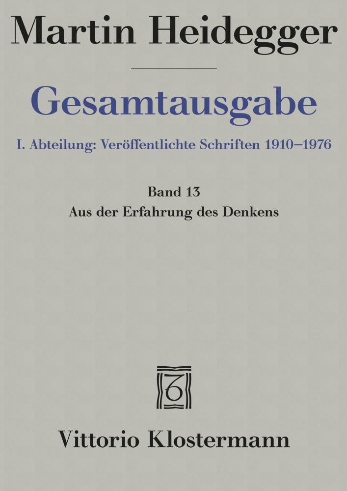 Gesamtausgabe 1. Abt. Bd. 13: Aus der Erfahrung des Denkens (1910-1976)