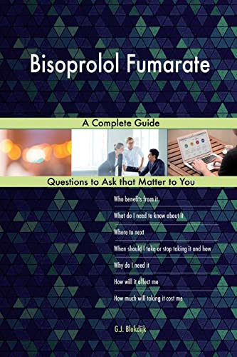 Bisoprolol Fumarate; A Complete Guide Paperback – 19 January 2018