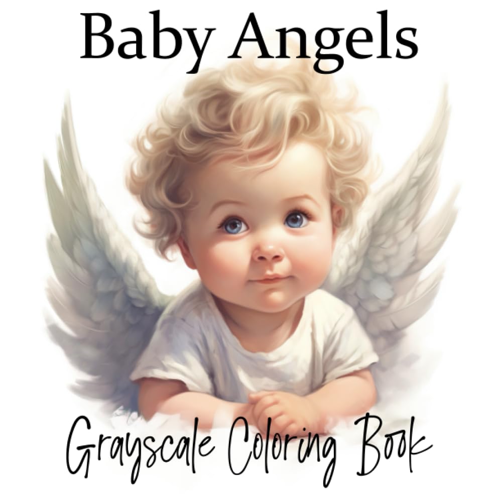 Baby Angels Grayscale Coloring Book (Grayscale Babies Coloring Books)