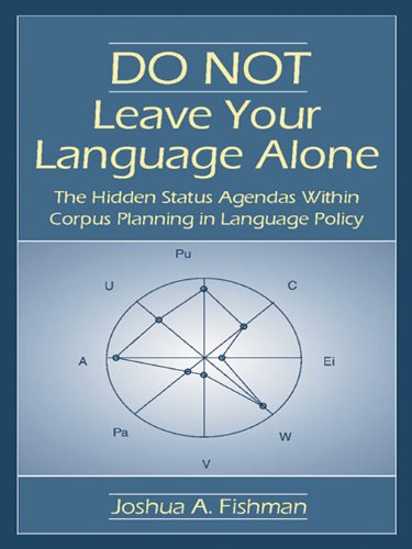 DO NOT Leave Your Language Alone: The Hidden Status Agendas Within Corpus Planning in Language Policy