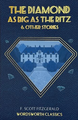The Diamond as Big as the Ritz & Other Stories (Wordsworth Classics)