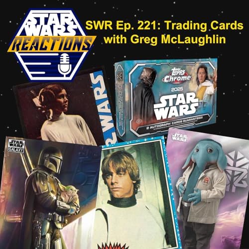 『SWR Ep. 221: Trading Cards With Greg McLaughlin』のカバーアート