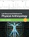 Lab Manual and Workbook for Physical Anthropology
