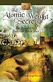 The Atomic Weight of Secrets or The Arrival of the Mysterious Men in Black (The Young Inventors Guild Series)