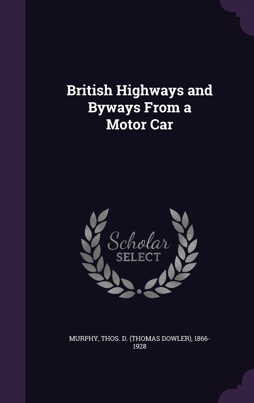 British Highways and Byways From a Motor Car