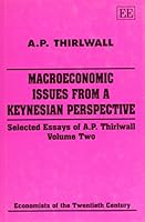 Macroeconomic Issues from a Keynesian Perspective: Selected Essays of A.P. Thirlwall, Volume Two 1858986052 Book Cover