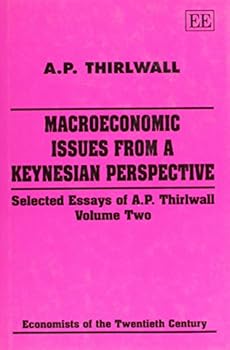 Hardcover macroeconomic issues from a keynesian perspective: Selected Essays of A.P. Thirlwall, Volume Two (Economists of the Twentieth Century series) Book