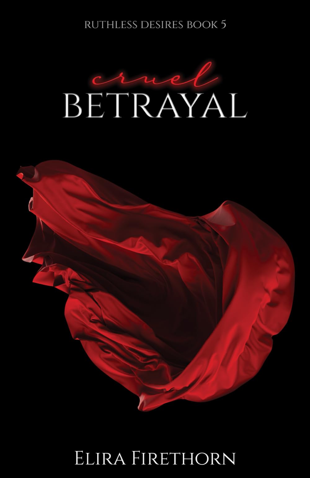 Cruel Betrayal (Ruthless Desires)