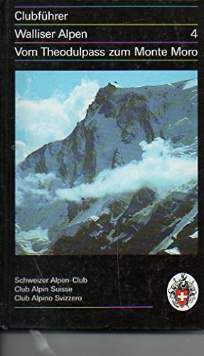 Walliser Alpen, Bd. 4, Vom Theodulpass zum Monte Moro