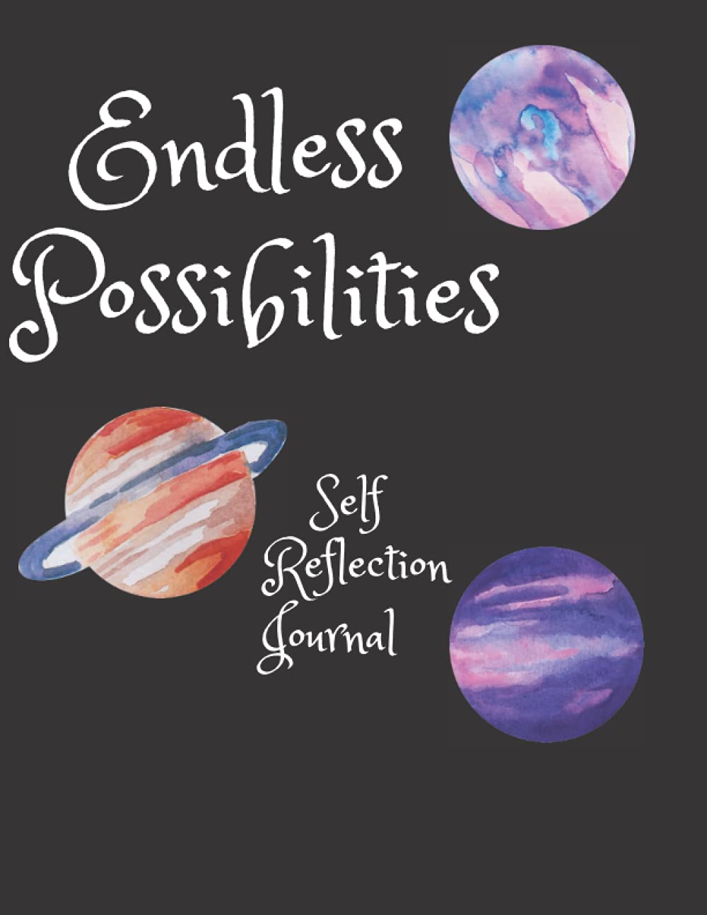 Endless Possibilities: Self Reflection Journal