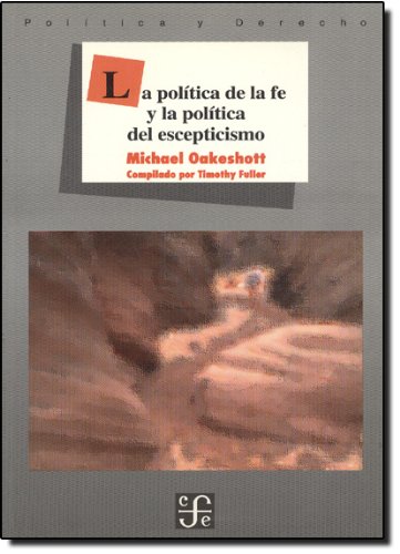La Politica De La Fe Y La Politica Del Escepticismo (Politica Y Derecho)