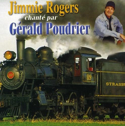 Jimmie Rogers Chante Par [Audio CD] Gérald Poudrier
