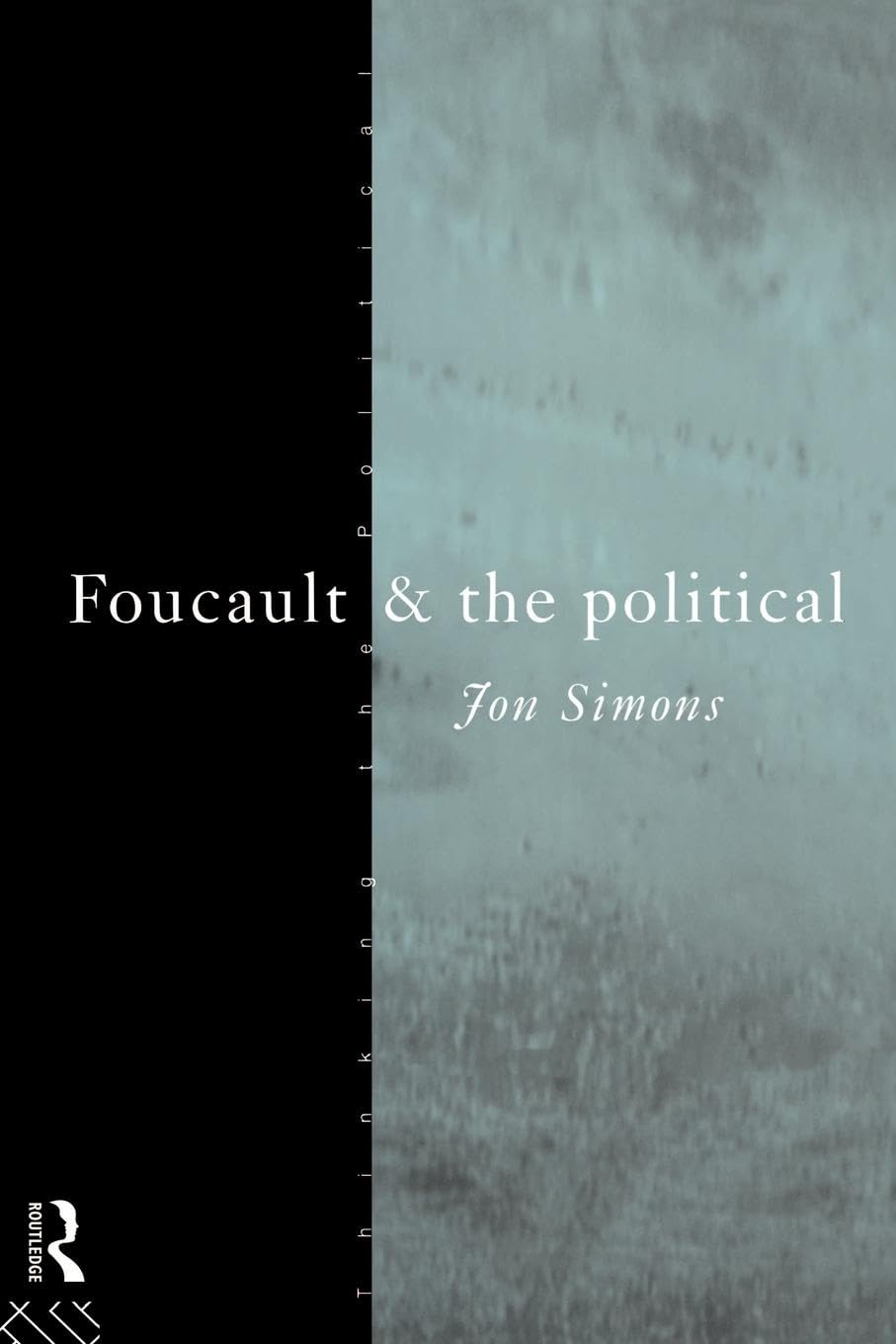 Foucault and the Political (Thinking the Political)