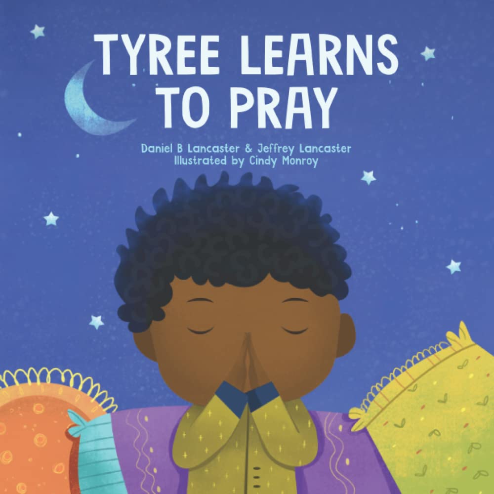 Tyree Learns to Pray: A Children's Book About Jesus and Prayer (Powerful Kids in the War Room)