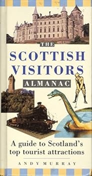 Hardcover The Scottish Visitors Almanac: A Guide to Scotland's Top Tourist Attractions Book
