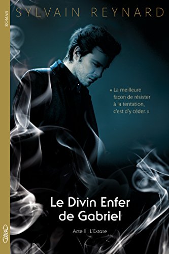 Télécharger Le divin enfer de Gabriel acte II L'extase Francais PDF