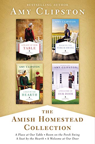 The Amish Homestead Collection: A Place at Our Table, Room on the Porch Swing, A Seat by the Hearth, A Welcome at Our Door (An Amish Homestead Novel)