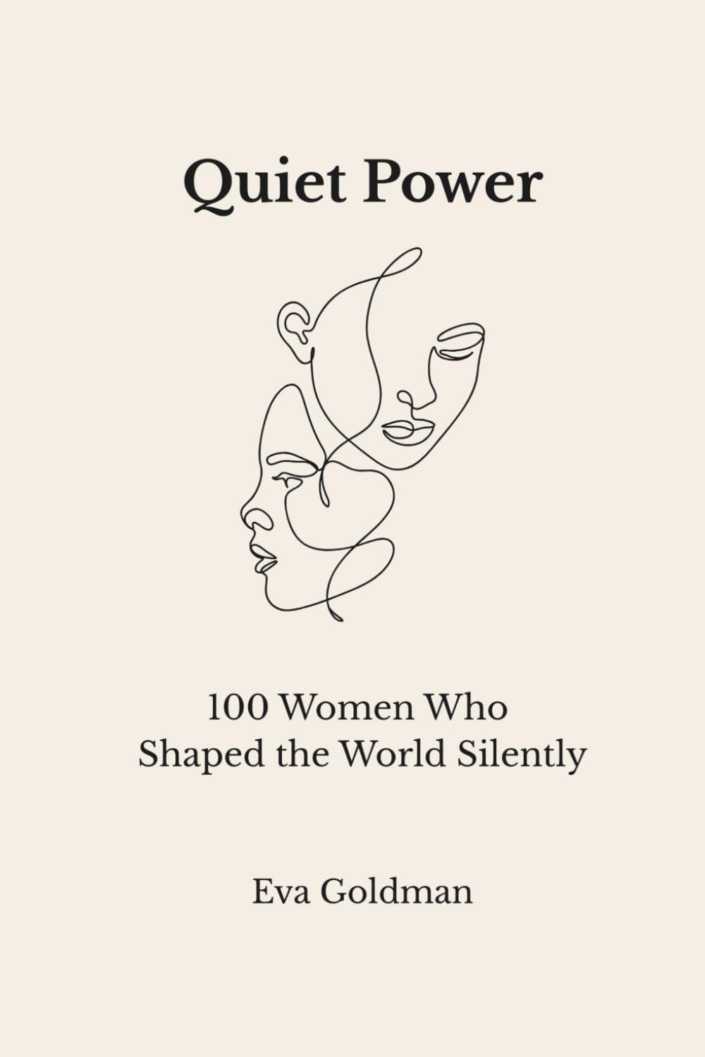 Quiet Power: 100 Women Who Shaped the World Silently