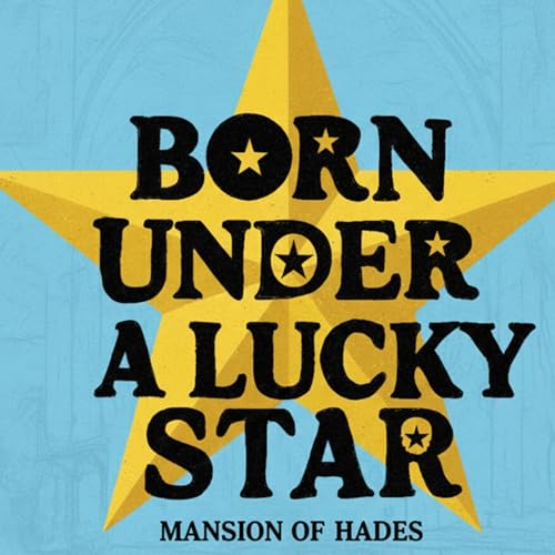 Born Under a Lucky Star?