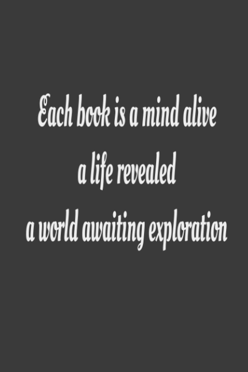 Each book is a mind alive, a life revealed, a world awaiting exploration: lined notebook
