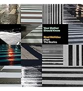 Your Mother Should Know: Brad Mehldau Plays The Beatles