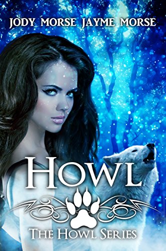 Amazon Com Howl Howl Series Book 1 Ebook Morse Jody Morse Jayme Kindle Store