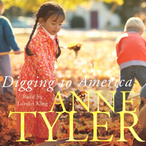 Digging to America (Audible Audio Edition) Anne Tyler