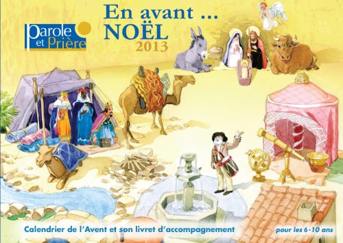Télécharger En avant ... Noël ! 2013: calendrier de l'Avent en 3D (+livret) pour les 6-10 ans PDF