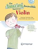 The Amazing Incredible Shrinking Violin - Spanish Edition: (El increible sorprendente violin que se encogia)