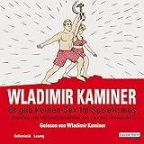 Es gab keinen Sex im Sozialismus - Wladimir Kaminer Wladimir Kaminer Verlag: Deutschland Random House Audio 