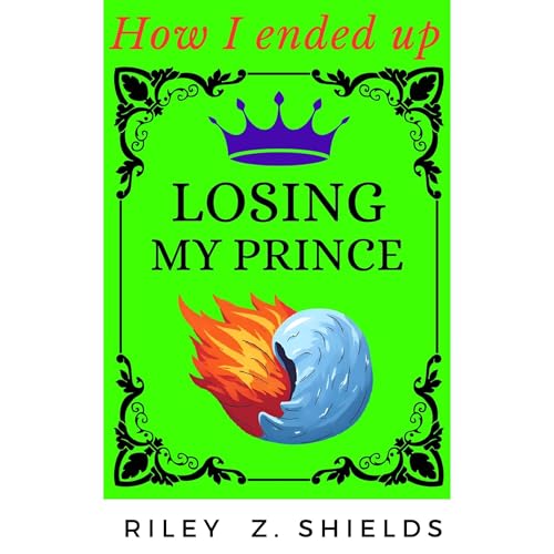 Listen to How I ended up losing my prince: An M/M YA Fantasy by Riley Z. Shields episode artwork