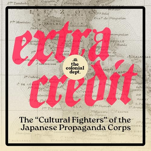 Extra Credit: The “cultural fighters” of the Japanese Propaganda Corps