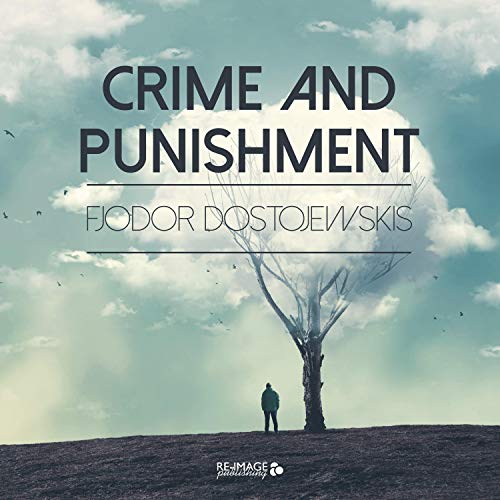 Crime and Punishment (Audible Audio Edition) Fjodor Michailowitsch Dostojewski