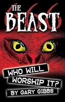 The Beast ~ Who Will Worship It? 1580190235 Book Cover