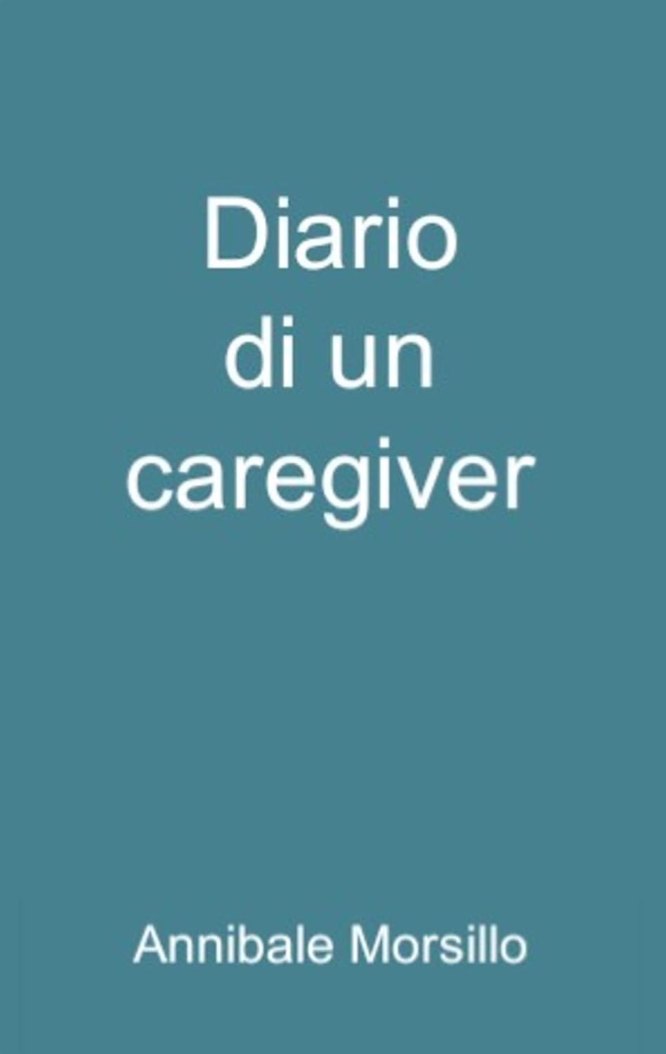 Diario di un caregiver (Italian Edition)