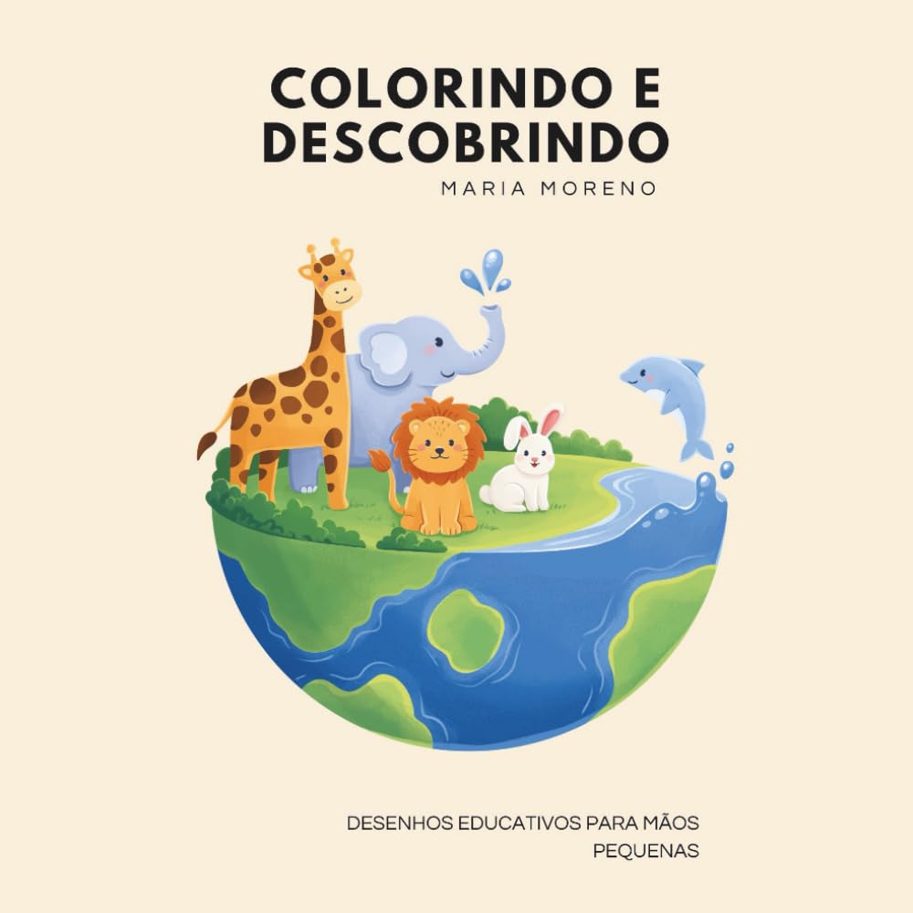 Colorindo e Descobrindo: Desenhos educativos para mãos pequenas
