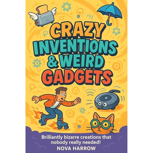 Crazy Inventions & Weird Gadgets Audiolibro Por Nova Harrow arte de portada