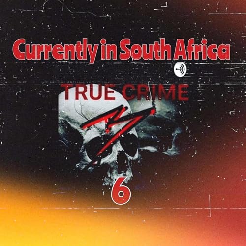 6. Currently in South Africa