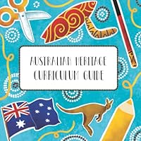 Australian Heritage Curriculum Guide B09W4BY6KY Book Cover