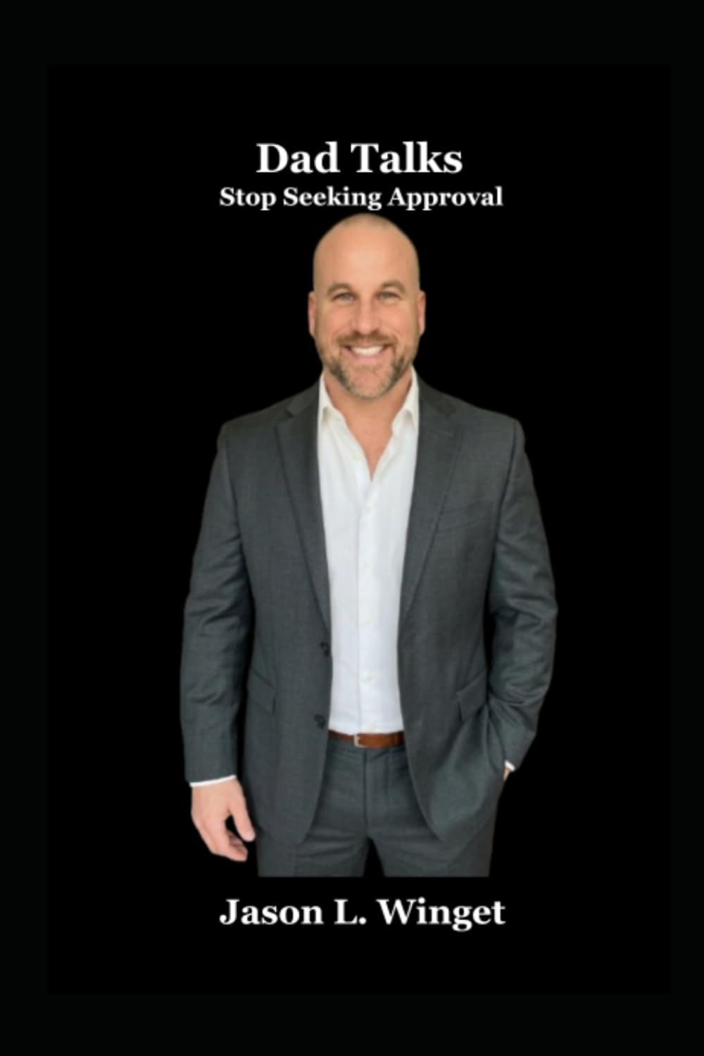 Dad Talks: Stop Seeking Approval