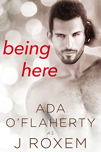 BEING HERE : an M/M novel