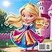 Princess Coloring Book: Cute Princess Designs for Girls, Original Large Illustrations, Bold and Easy Coloring Pages, for Kids