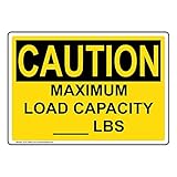 ComplianceSigns.com Caution Maximum Load Capacity Lbs OSHA Safety Sign, 10x7 in. Plastic for Industrial Notices…, American Made Safety Signs for the Workplace