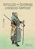 Anthologie der Geheimnisse chinesischer Kampfkunst