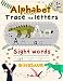 Alphabet Trace The Letters and Sight Words: Tracing Letter for Kids in Dinosaur Theme (Alphabet Letter Writing)