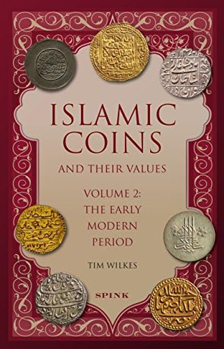 Spink Books Islamic Coins and Their Values Volume 2: The Early Modern Period