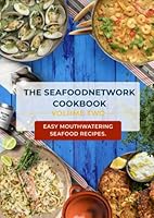 Seafoodnetwork Cookbook: Volume Two B0BQ9RBK5W Book Cover