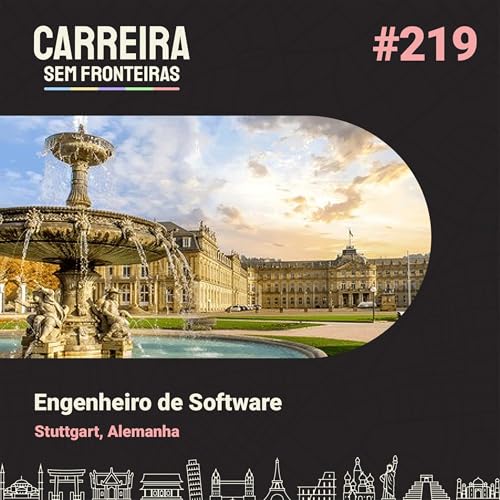 Engenheiro de Software em Stuttgart, Alemanha - Carreira Sem Fronteiras #219 Podcast Por  capa
