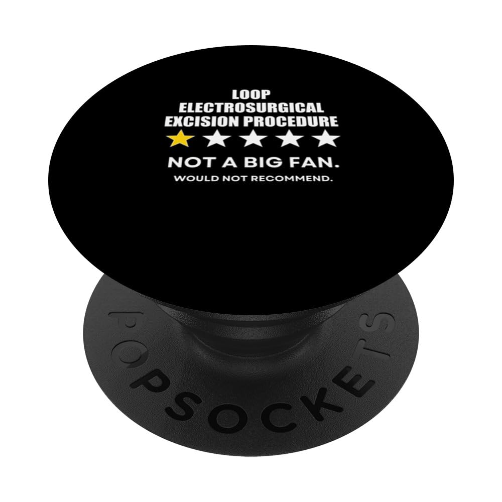 Loop electrosurgical excision procedure Not a Big Fan PopSockets Swappable PopGrip, Black
